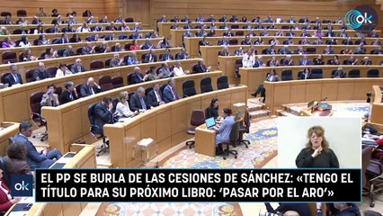 El PP se burla de las cesiones de Sánchez: «Tengo el título para su próximo libro: ‘Pasar por el aro’»