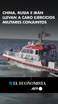 China, Rusia e Irán llevan a cabo ejercicios militares conjuntos