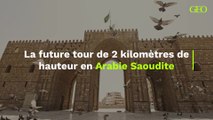 Arabie saoudite : quelle est cette tour de 2 kilomètres de haut sur laquelle planchent des architectes britanniques ?