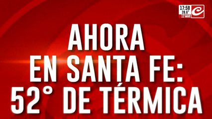 Santa Fe registró 52° de térmica