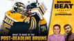 What to Make of the Post-Deadline Bruins w/ Conor Ryan | Bruins Beat