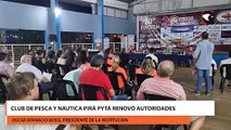 Club de Pesca y Náutica Pirá Pytá renovó autoridades