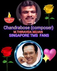 chandrabose music director THANKS FROM SINGAPORE TMSFANS M.THIRAVIDA SELVAN  மதுர கீதம் SONG 2