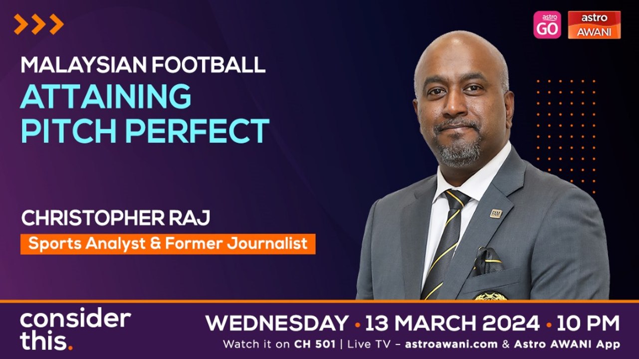 Consider This: Malaysian Football - Attaining Pitch Perfect