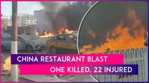 China Restaurant Blast: One Killed, 22 Injured After Massive Explosion At A Restaurant In Yanjiao Town Of Hebei Province