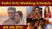 Kriti Kharbanda Pulkit Samrat Wedding Schedule: Haldi Ceremony,Sangeet Night & Cocktail Party...