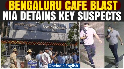 Bengaluru: NIA Detains 2 Key Suspects in Rameshwaram Cafe Blast Investigation | Oneindia News
