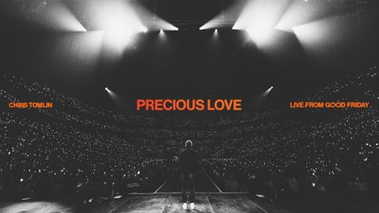 Chris Tomlin - Precious Love (Audio / Live From Good Friday, Nashville, TN, 2023)
