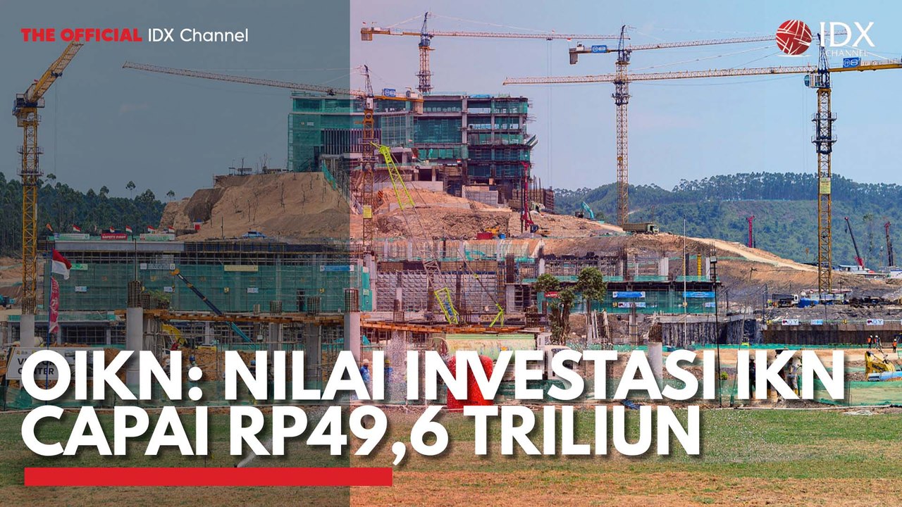 OIKN: Nilai Investasi IKN Capai Rp49,6 Triliun