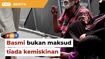 Basmi miskin tegar bukan maksud tiada kemiskinan, kata Rafizi