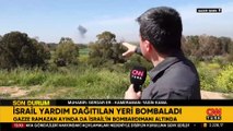 Dün yardım dağıtıldı, bugün bombalandı! CNN TÜRK Gazze'ye yönelik saldırıyı görüntüledi