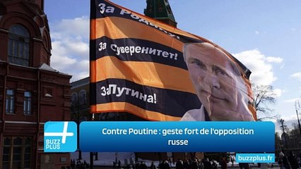 Contre Poutine : geste fort de l'opposition russe