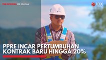 PPRE Incar Pertumbuhan Kontrak Baru Hingga 20%