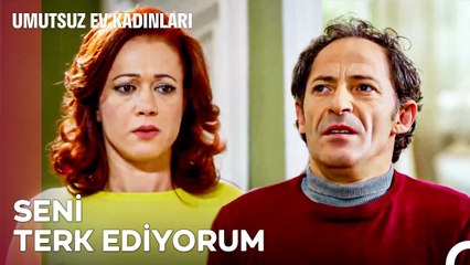 Sen Benim Aşık Olduğum Kadın Değilsin... - Umutsuz Ev Kadınları 121. Bölüm