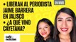 #EnVivo #CaféYNoticias ¬ Liberan al periodista Jaime Barrera en Jalisco ¬ ¿A qué vino Cayetana?