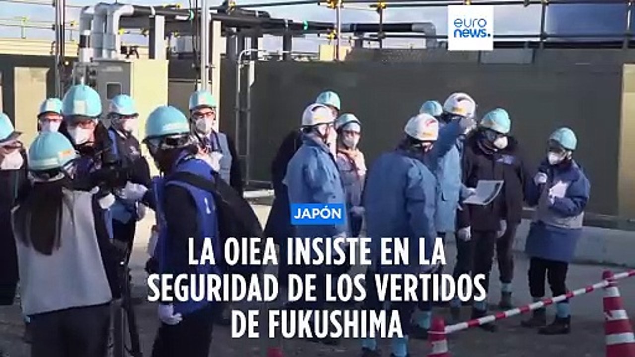 La OIEA afirma que los vertidos de aguas tratadas de la central nuclear de Fukushima son seguros