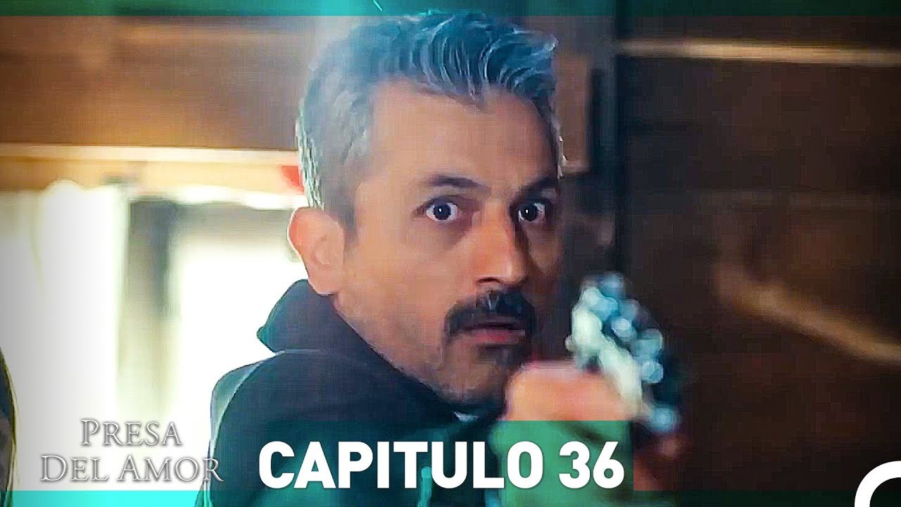 Presa Del Amor Capitulo 36 HD (Español Doblado)
