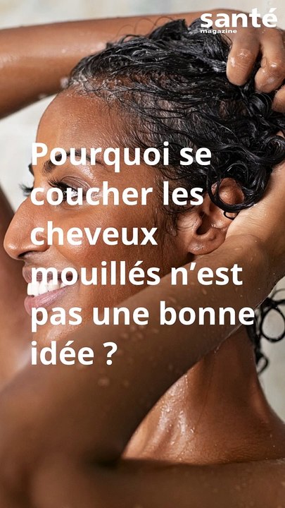 Pourquoi se coucher les cheveux mouillés n’est pas une bonne idée ?