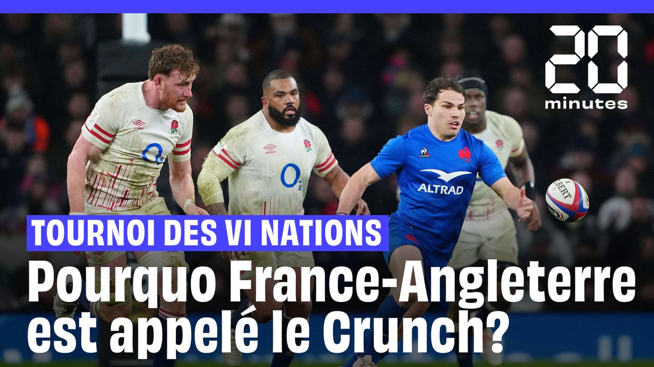 Tournoi des VI Nations : pourquoi appelle-t-on «crunch» les matches entre la France et l'Angleterre