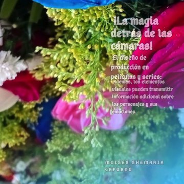 Moises Shemaria Capuano| El diseño de producción (Parte 2)