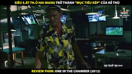 Siêu Sát Thủ Hai Mang Trở Thành -Mục Tiêu Kép- Của Kẻ Thù - Review Phim One in the Chamber