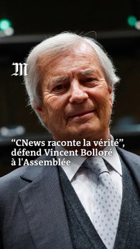 Vincent Bolloré : « CNews raconte la vérité »