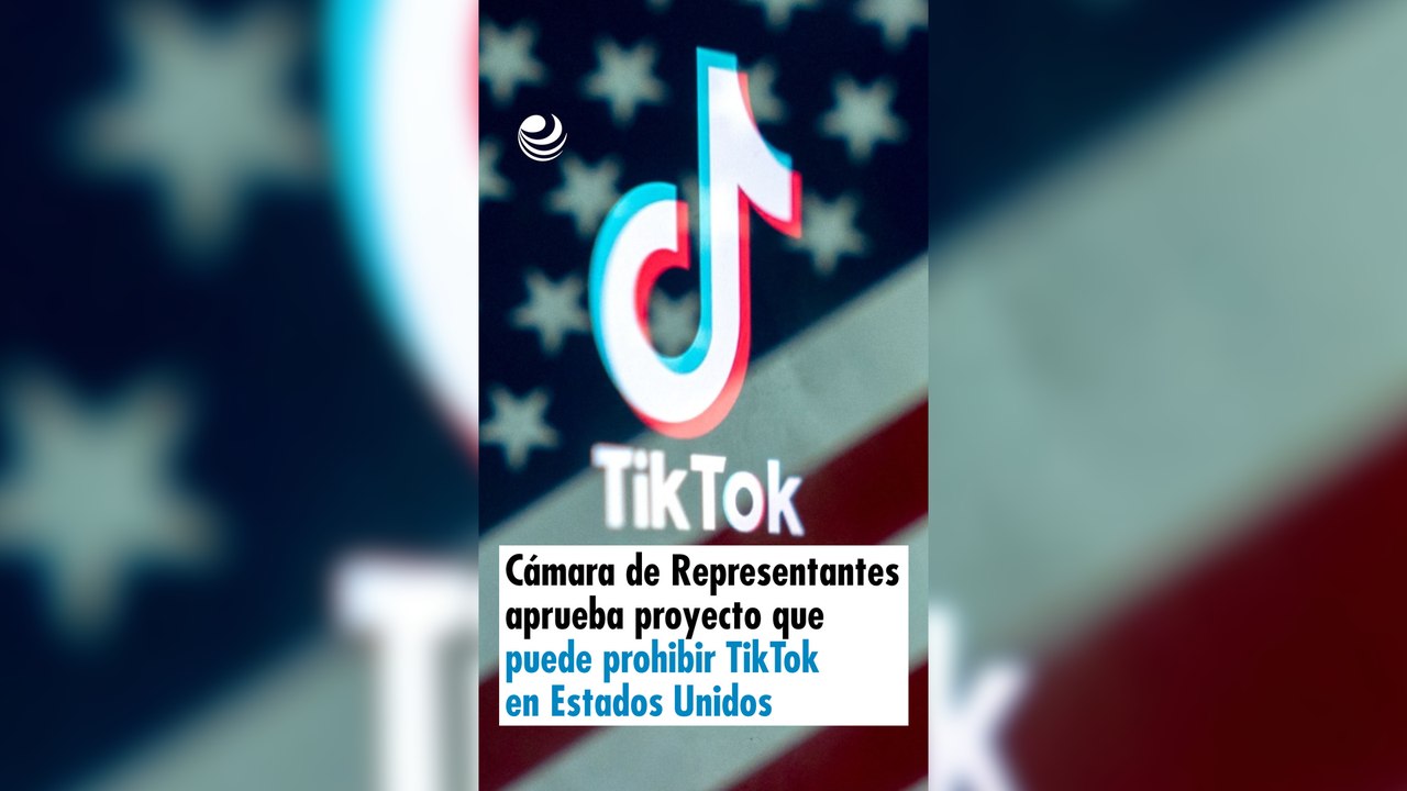 La Cámara de Representantes aprueba proyecto que puede prohibir TikTok en EU