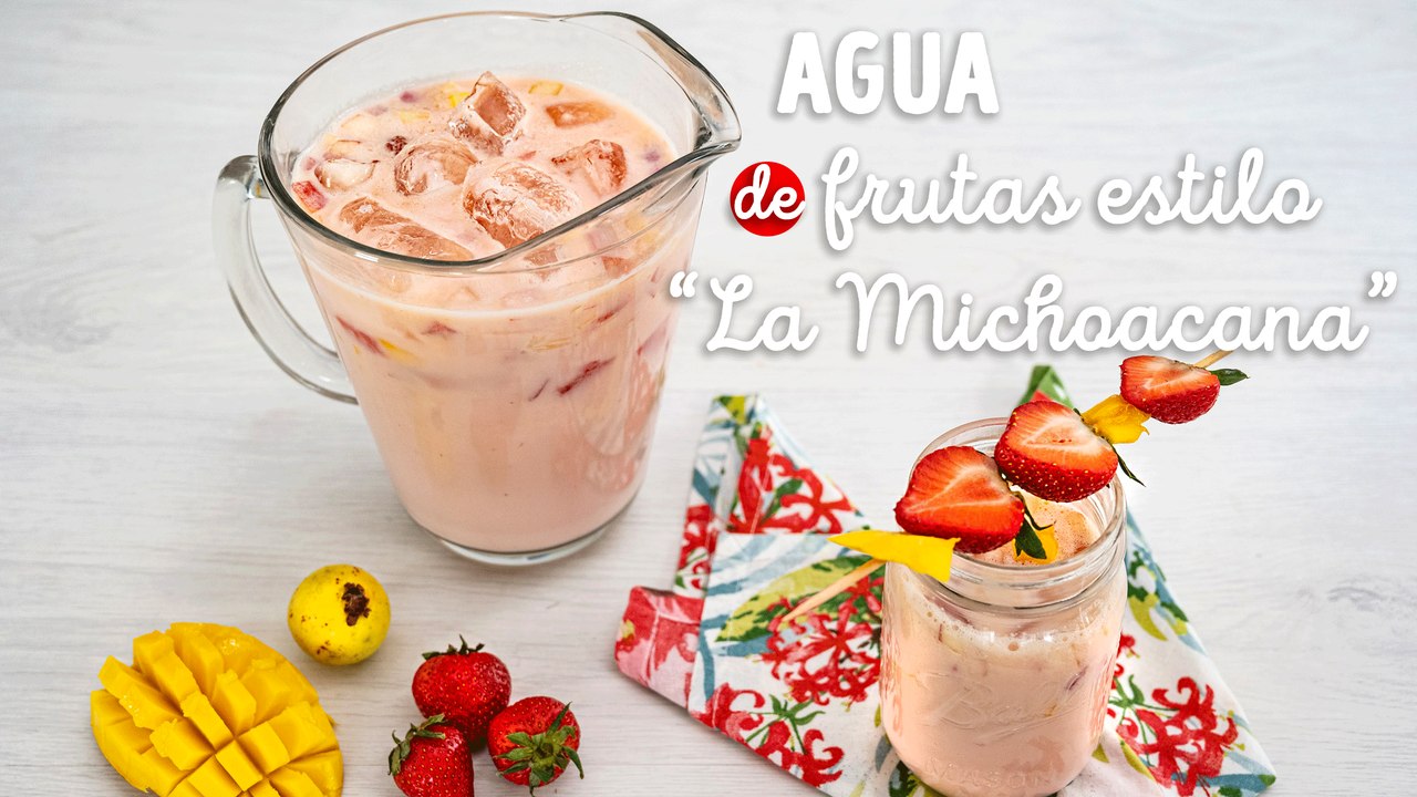 Deliciosa agua de frutas, receta estilo la Michoacana