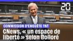 Commission d'enquête TNT : « CNews est un espace de liberté » selon Vincent Bolloré