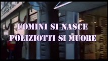 Film Uomini si nasce, Poliziotti si muore HD