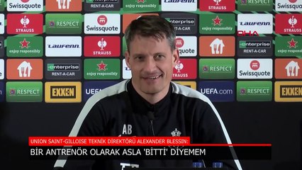 Blessin, Fenerbahçe maçı öncesi konuştu: Bir antrenör olarak asla 'bitti' diyemem