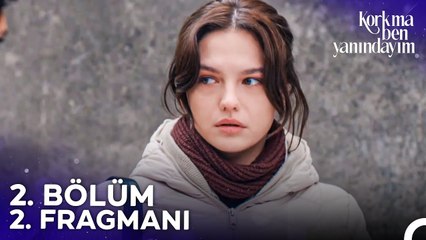 Korkma Ben Yanındayım 2. Bölüm 2. Fragmanı | Nereye Kadar Saklayabiliriz?