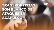 Transportistas son blanco de ataques de extorsionadores, usuarios se ven afectados por