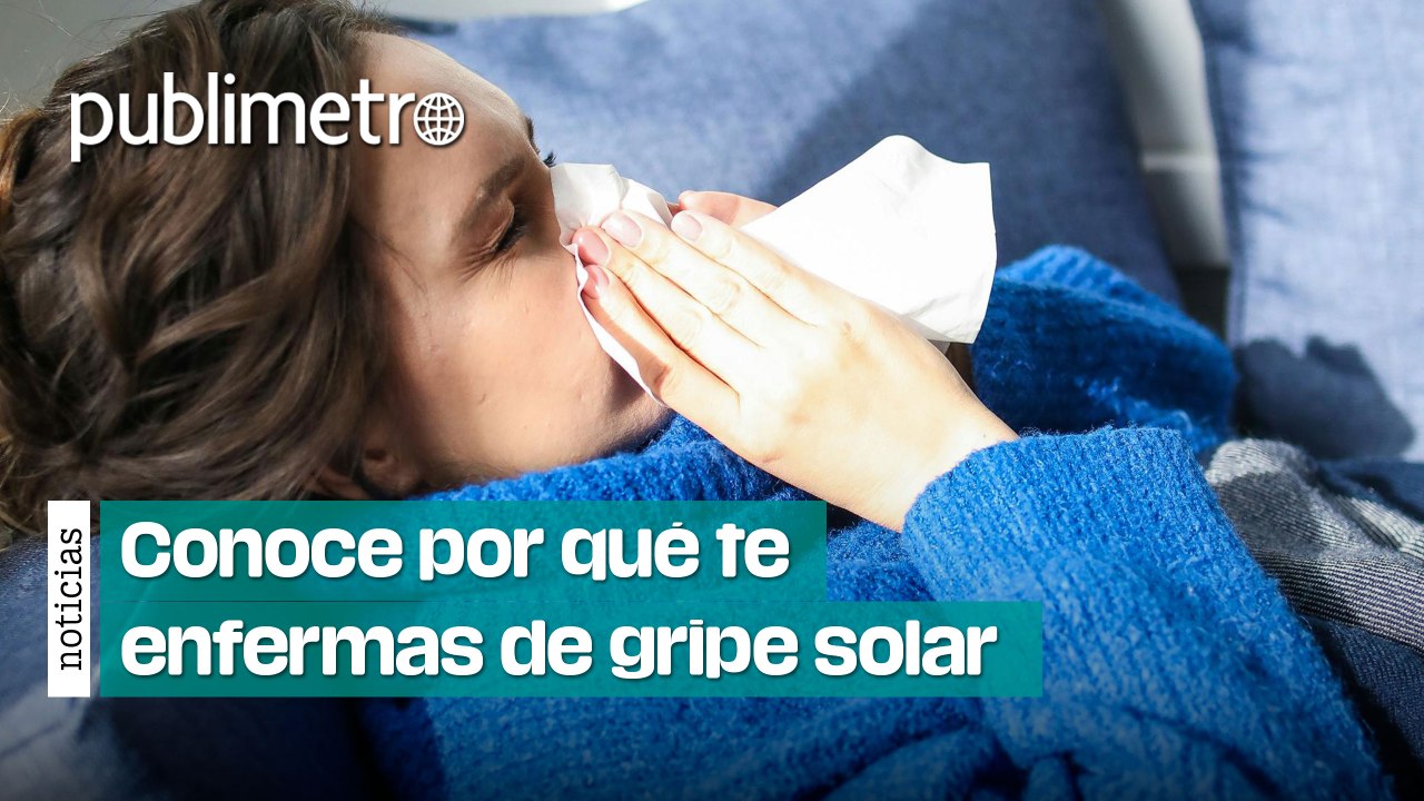 ¿Te resfrías en época de calor? Conoce por qué te enfermas de gripe solar