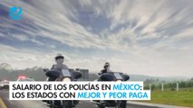 Salario de los policías en México: Los estados con mejor y peor paga
