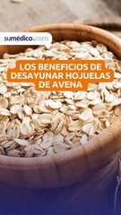 Los beneficios de desayunar hojuelas de avena