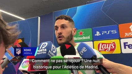 Atlético - Koke : “Une nuit historique”