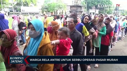 Tải video: Warga Rela Antre untuk Serbu Operasi Pasar Murah