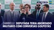 Carla Zambelli teria abordado militares com conversas golpistas