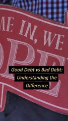 Good Debt vs Bad Debt Understanding the Difference