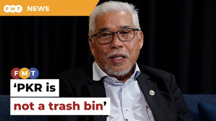 PKR not a trash bin, must check influx of members, says Hassan
