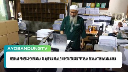 Melihat Proses Pembuatan Al-Qur'an Braile di Percetakan Yayasan Penyantun Wyata Guna