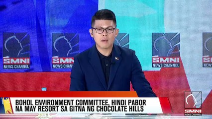 Board Environment Committee, hindi pabor na may resort sa gitna ng Chocolate Hills