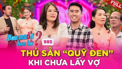 Chưa kịp lấy vợ,chàng trai đã thủ sẵn QUỸ ĐEN khiến ông Mai Quyền Linh bật ngửa_Bạn Muốn Hẹn Hò #985
