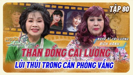 Thần đồng cải lương Bích Hạnh đánh đổi gia đình chọn nghệ thuật,cuối đời lủi thủi một mình_NKCD #80