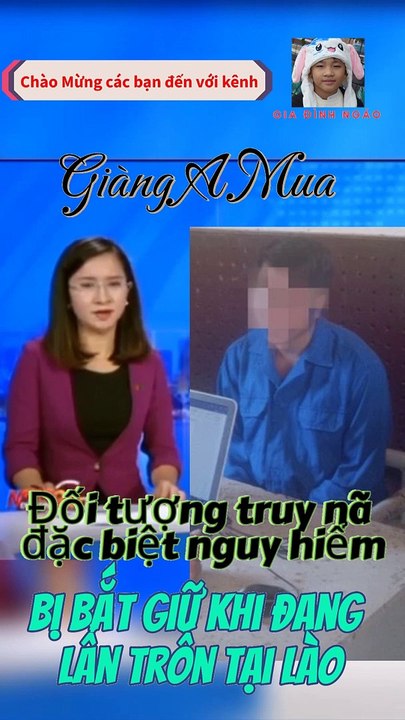 Bắt giữ đối tượng truy nã đặc biệt nguy hiểm tại Lào