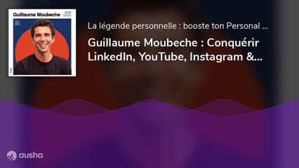 Guillaume Moubeche : Conquérir LinkedIn, YouTube, Instagram & TikTok pour Bâtir un Empire SAAS