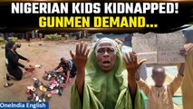 Nigerian School Students Kidnapped: Gunmen Threaten to Kill 287 Kids if Ransom Not Paid | Oneindia
