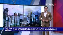 Waspada Kasus Demam Berdarah Naik Lagi, Pasien Didominasi Anak-Anak!