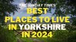 The Sunday Times Best Places to Live in Yorkshire 2024